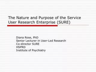 The Nature and Purpose of the Service User Research Enterprise (SURE)
