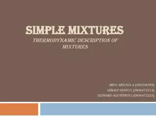 SIMPLE MIXTURES thermodynamic description of mixtures