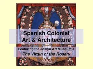 Spanish Colonial Art &amp; Architecture