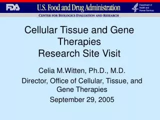 Cellular Tissue and Gene Therapies Research Site Visit