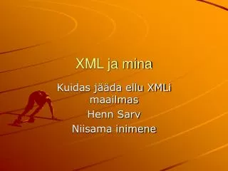 xml ja mina