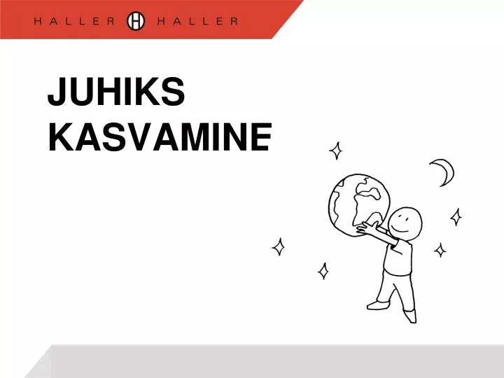 juhiks kasvamine