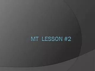 MT Lesson #2
