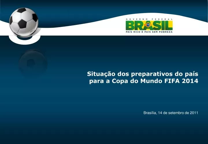 situa o dos preparativos do pa s para a copa do mundo fifa 2014