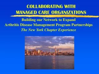 COLLABORATING WITH MANAGED CARE ORGANIZATIONS