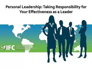 Personal Leadership: Taking Responsibility for Your Effectiveness as a Leader