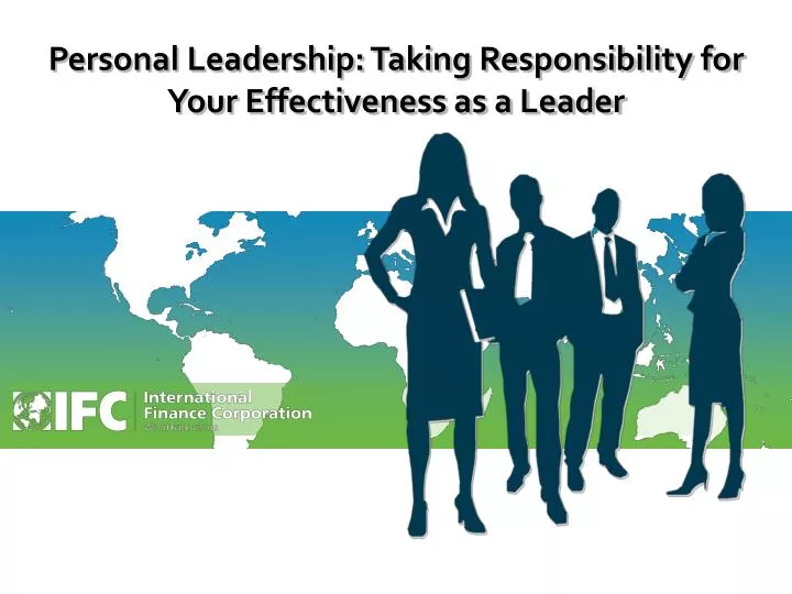 personal leadership taking responsibility for your effectiveness as a leader