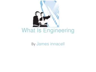 What Is Engineering
