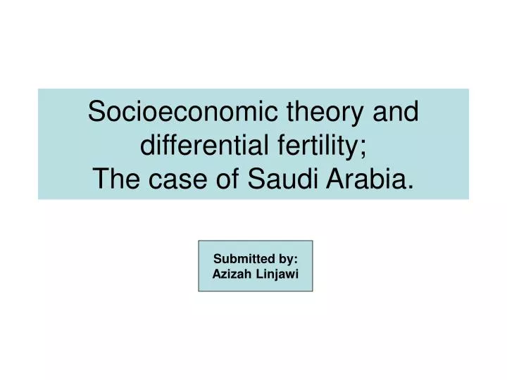 socioeconomic theory and differential fertility the case of saudi arabia