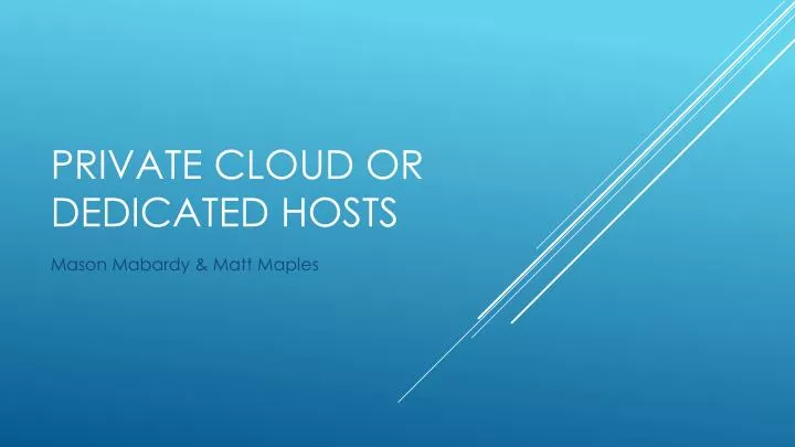 private cloud or dedicated hosts