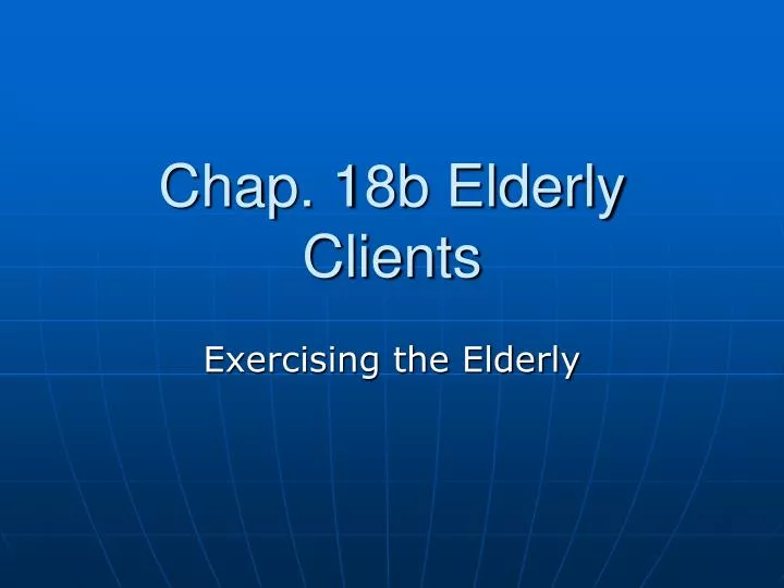 chap 18b elderly clients