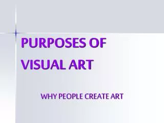 PURPOSES OF VISUAL ART