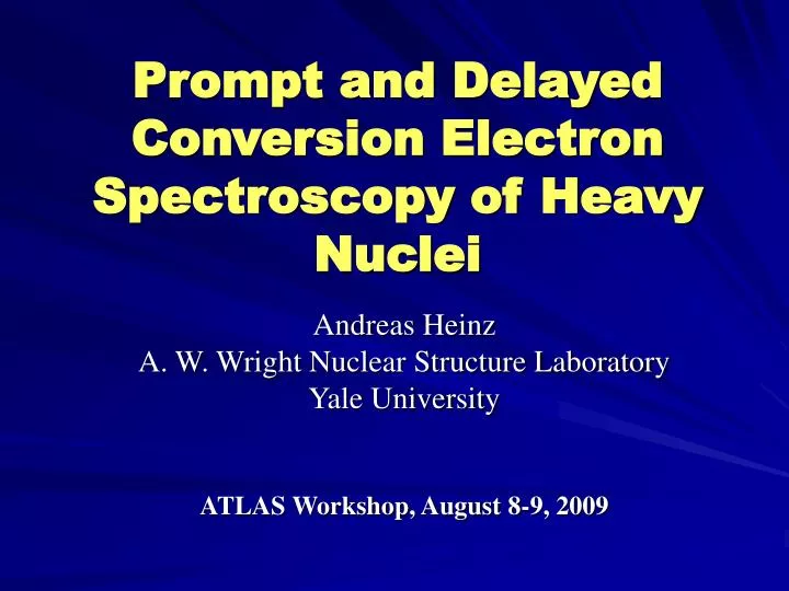 prompt and delayed conversion electron spectroscopy of heavy nuclei
