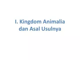 I. Kingdom Animalia dan Asal Usulnya