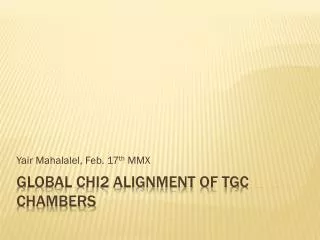 Global Chi2 alignment OF TGC chambers
