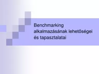 benchmarking alkalmaz s nak lehet s gei s tapasztalatai