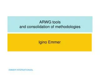 ARWG tools and consolidation of methodologies