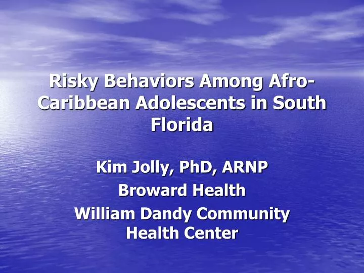risky behaviors among afro caribbean adolescents in south florida