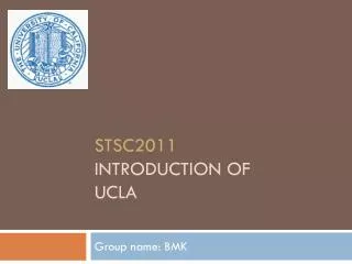 STSC2011 Introduction of UCLA