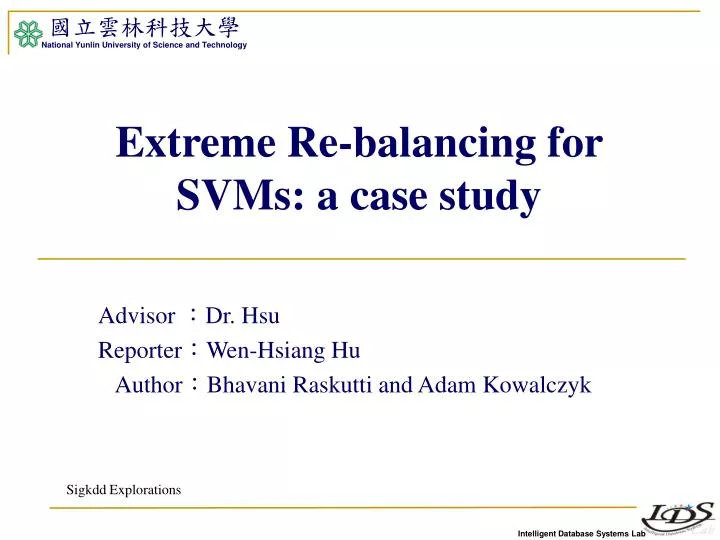 extreme re balancing for svms a case study