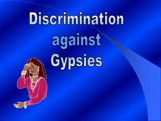 Discrimination against Gypsies