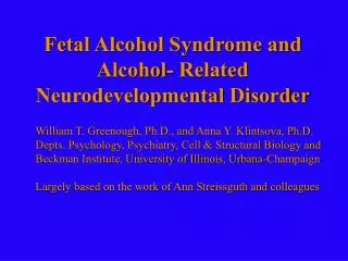 Fetal Alcohol Syndrome and Alcohol- Related Neurodevelopmental Disorder