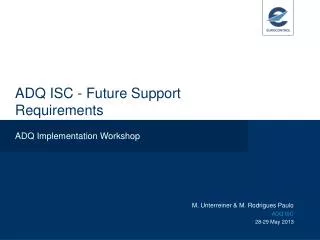 ADQ ISC - Future Support Requirements