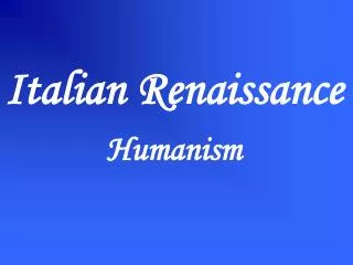 Italian Renaissance Humanism