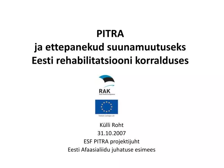 pitra ja ettepanekud suunamuutuseks eesti rehabilitatsiooni korralduses