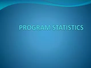 PROGRAM STATISTICS