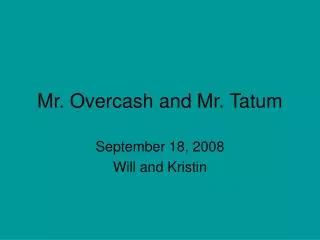 Mr. Overcash and Mr. Tatum