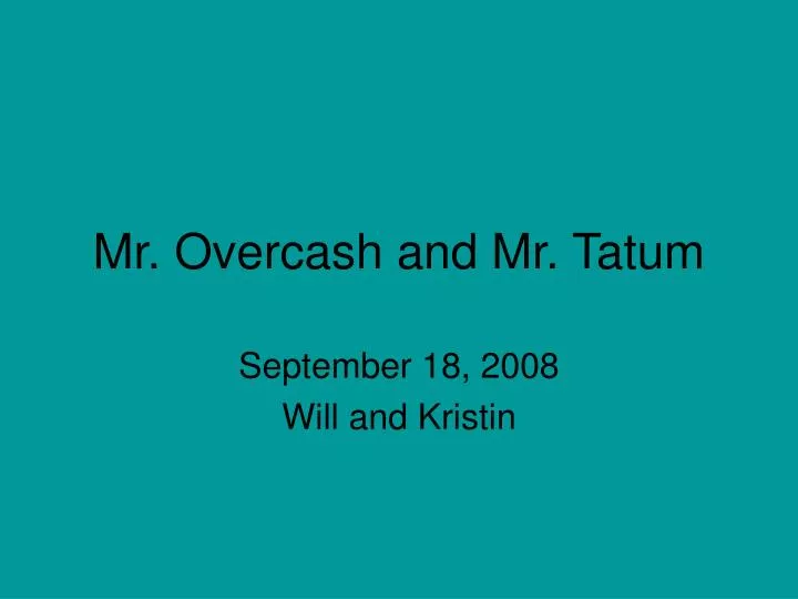 mr overcash and mr tatum