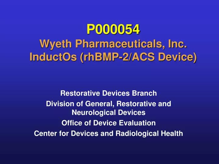 p000054 wyeth pharmaceuticals inc inductos rhbmp 2 acs device
