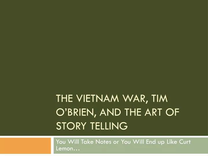 the vietnam war tim o brien and the art of story telling