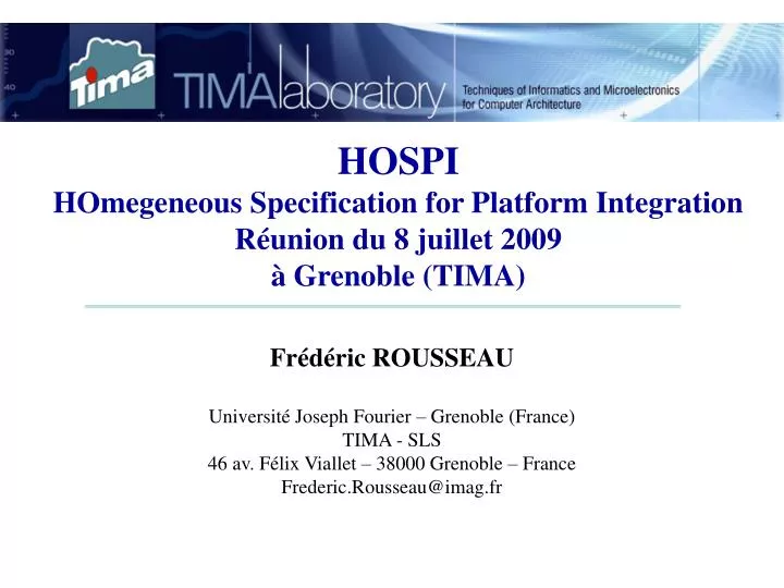 hospi homegeneous specification for platform integration r union du 8 juillet 2009 grenoble tima