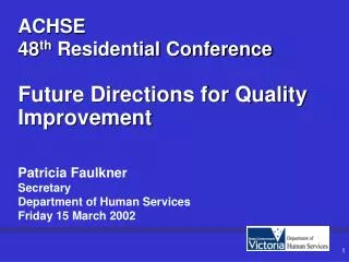 ACHSE 48 th Residential Conference Future Directions for Quality Improvement