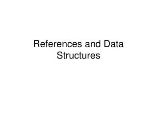 References and Data Structures