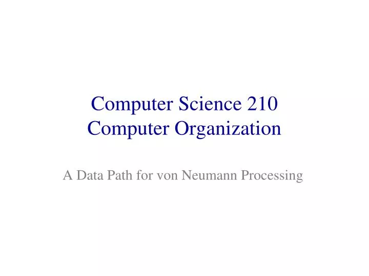 computer science 210 computer organization