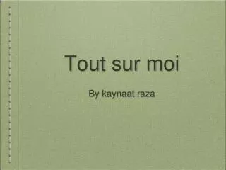 tout sur moi
