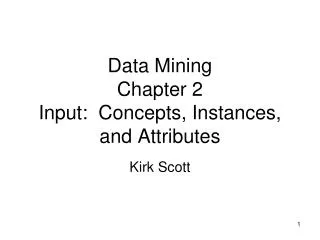 Data Mining Chapter 2 Input: Concepts, Instances, and Attributes