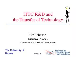 ITTC R&amp;D and the Transfer of Technology