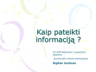 kaip pateikti informacij