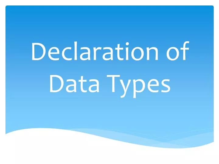 declaration of data types