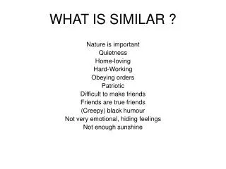 WHAT IS SIMILAR ?
