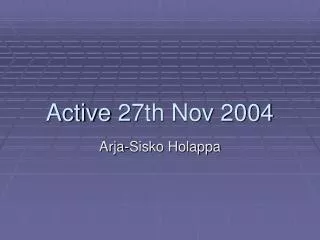 Active 27th Nov 2004
