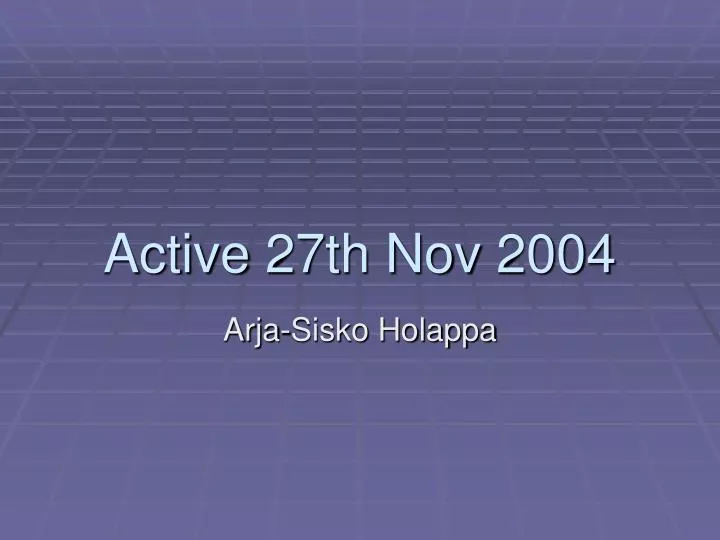 active 27th nov 2004