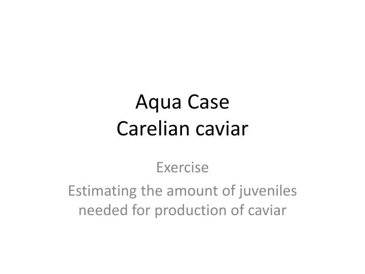 aqua case carelian caviar