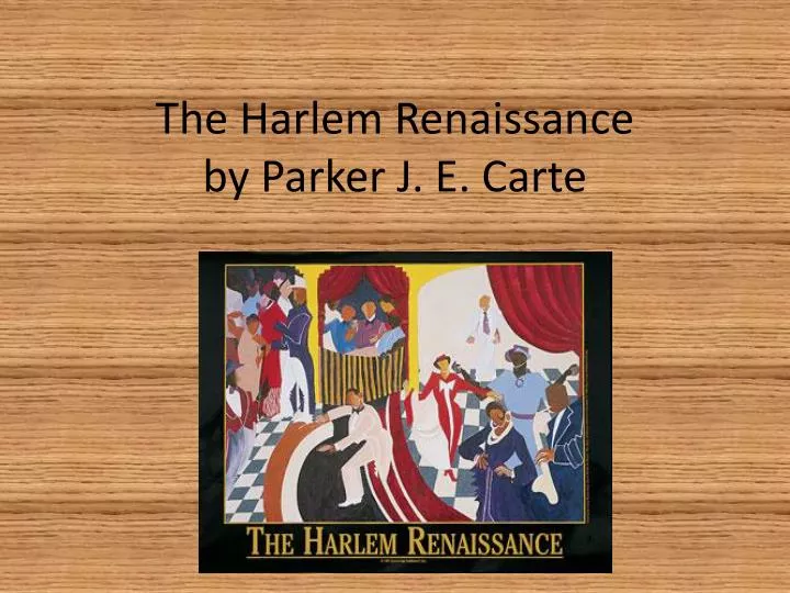 the harlem renaissance by parker j e carte