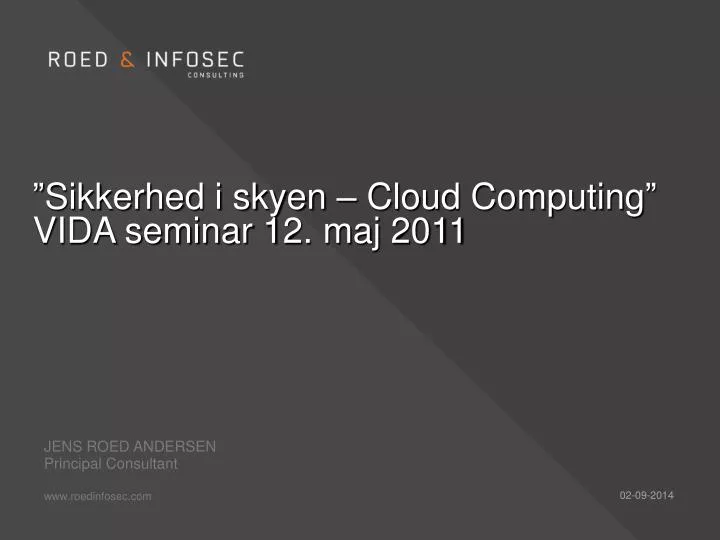 sikkerhed i skyen cloud computing vida seminar 12 maj 2011