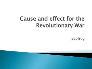 Cause and effect for the Revolutionary War